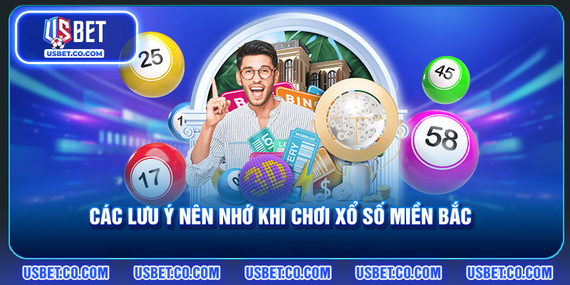 Các lưu ý thành viên nên nhớ khi chơi xổ số miền Bắc