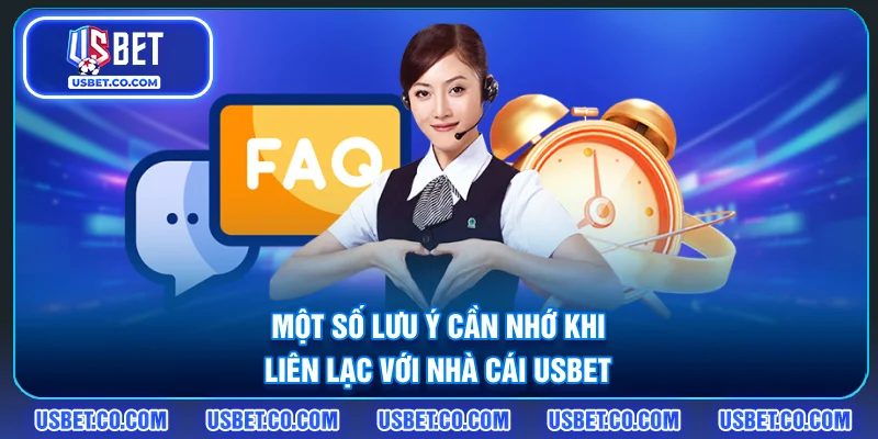 Một số lưu ý cần nhớ khi liên lạc với nhà cái USBET