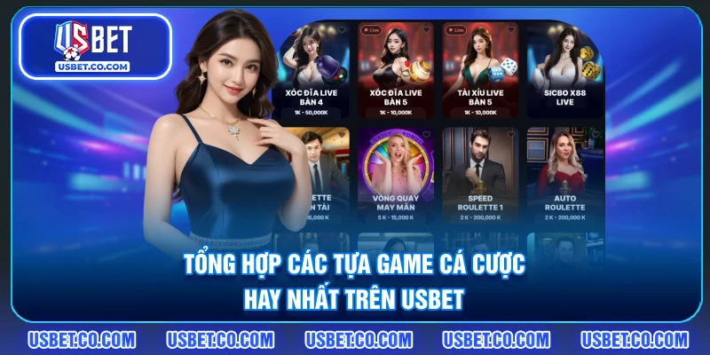 Tổng hợp các tựa game cá cược hay nhất trên USBET